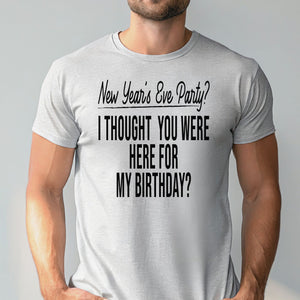 New Year's Eve Party T-Shirt – Funny December 31 Birthday Tee