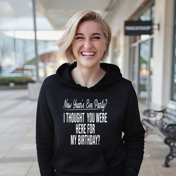 New Year's Eve Party Hoodie – Funny December 31 Birthday Hoodie