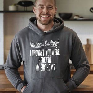 New Year's Eve Party Hoodie – Funny December 31 Birthday Hoodie
