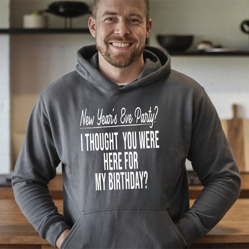 New Year's Eve Party Hoodie – Funny December 31 Birthday Hoodie