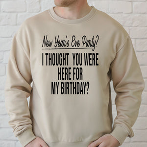 New Year's Eve Party Sweatshirt – Funny December 31 Birthday Crewneck