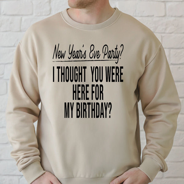 New Year's Eve Party Sweatshirt – Funny December 31 Birthday Crewneck