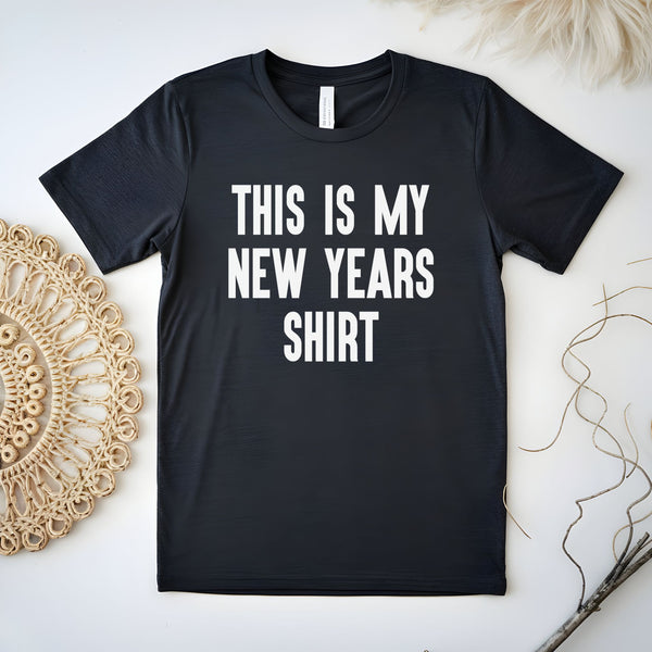 This Is My New Years Shirt – Funny New Year's Eve Party T-Shirt