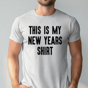 This Is My New Years Shirt – Funny New Year's Eve Party T-Shirt