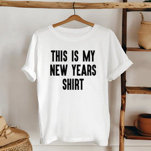 This Is My New Years Shirt – Funny New Year's Eve Party T-Shirt