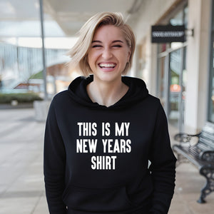 This Is My New Years Shirt Hoodie – Funny NYE Party Hoodie