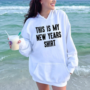 This Is My New Years Shirt Hoodie – Funny NYE Party Hoodie
