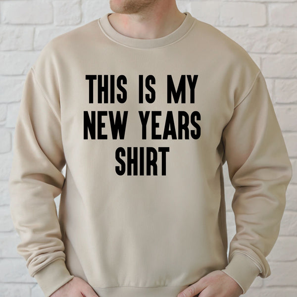This Is My New Years Shirt Sweatshirt – Funny NYE Party Crewneck