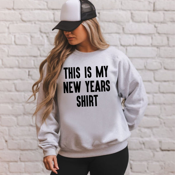 This Is My New Years Shirt Sweatshirt – Funny NYE Party Crewneck