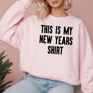 This Is My New Years Shirt Sweatshirt – Funny NYE Party Crewneck