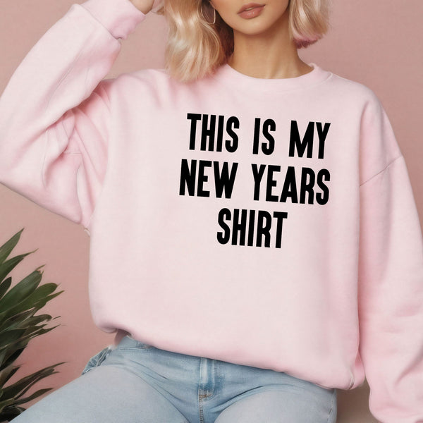 This Is My New Years Shirt Sweatshirt – Funny NYE Party Crewneck