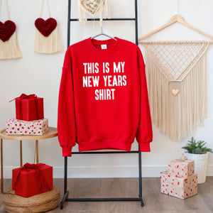 This Is My New Years Shirt Sweatshirt – Funny NYE Party Crewneck