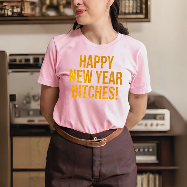 Happy New Year Bitches Shirt – Funny NYE Party Graphic Tee