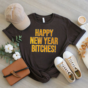 Happy New Year Bitches Shirt – Funny NYE Party Graphic Tee
