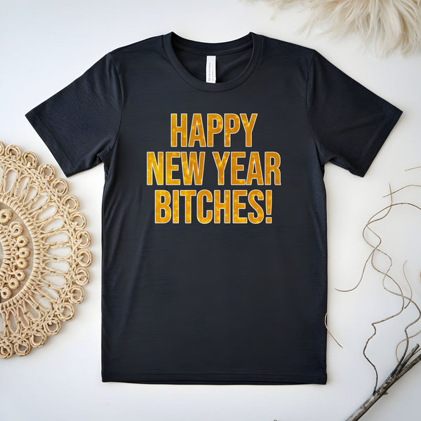 Happy New Year Bitches Shirt – Funny NYE Party Graphic Tee