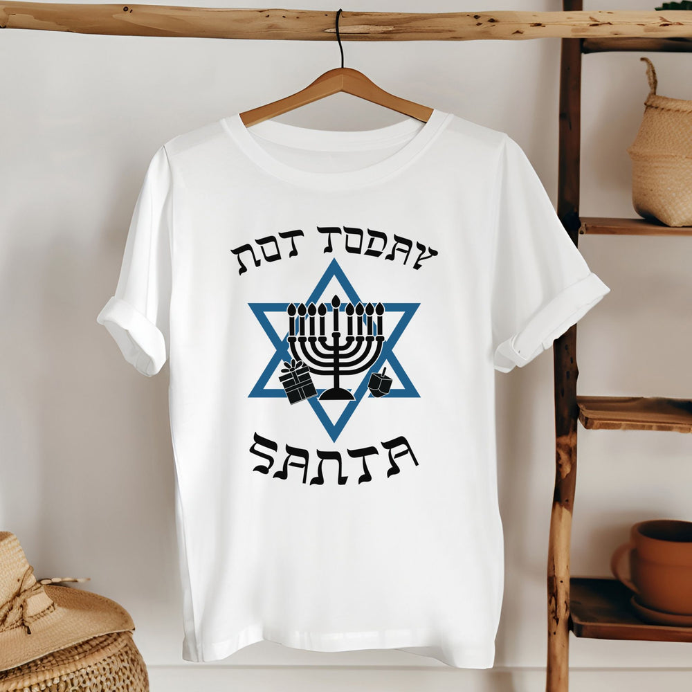 Not Today Santa Shirt – Funny Hanukkah Graphic Tee