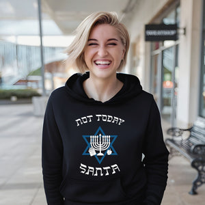 Not Today Santa Hoodie – Funny Hanukkah Pullover Hoodie