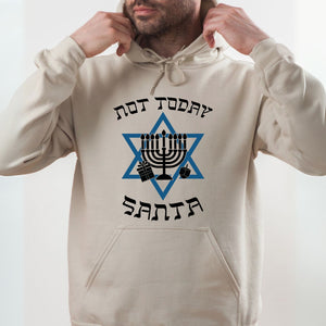 Not Today Santa Hoodie – Funny Hanukkah Pullover Hoodie