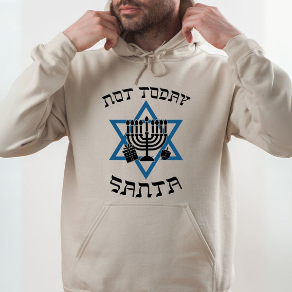 Not Today Santa Hoodie – Funny Hanukkah Pullover Hoodie
