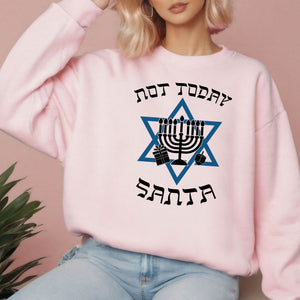 Not Today Santa Sweatshirt – Funny Hanukkah Crewneck