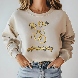 Its Our Anniversary Sweatshirt