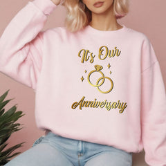 Its Our Anniversary Sweatshirt
