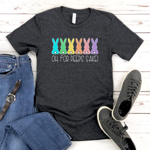 Oh For Peeps Sake T-Shirt – Funny Easter Bunny Tee