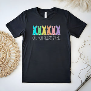 Oh For Peeps Sake T-Shirt – Funny Easter Bunny Tee