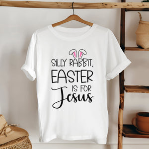 Silly Rabbit Easter Is For Jesus – Funny Easter T-Shirt