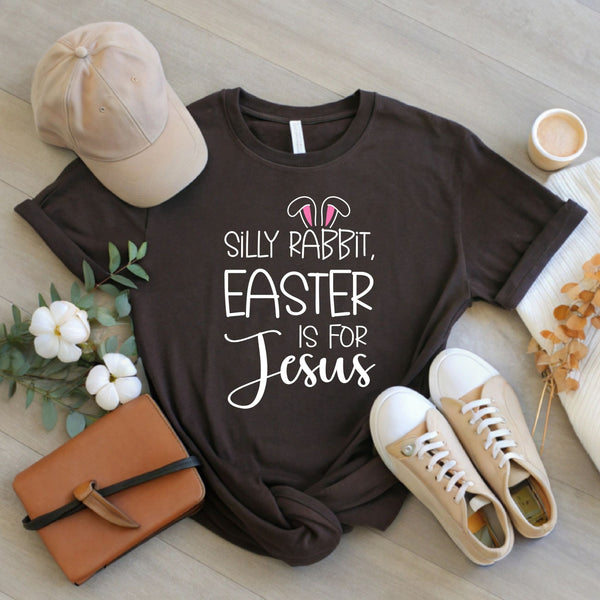 Silly Rabbit Easter Is For Jesus – Funny Easter T-Shirt