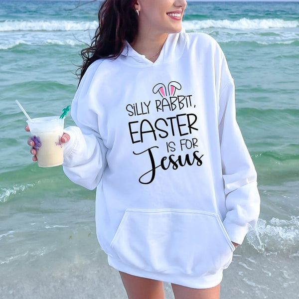 Silly Rabbit Easter Is For Jesus Hoodie – Funny Christian Gift