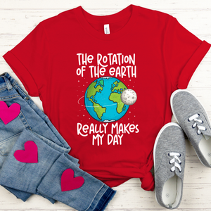The Rotation Of The Earth T-Shirt – Funny Science Pun