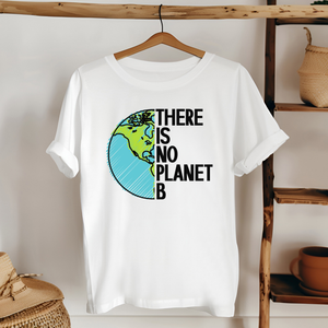 There Is No Planet B T-Shirt – Save The Planet Graphic Tee