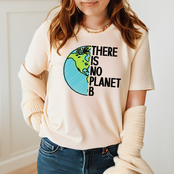 There Is No Planet B T-Shirt – Save The Planet Graphic Tee