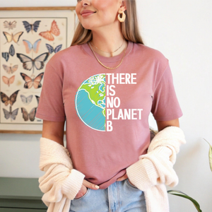 There Is No Planet B T-Shirt – Save The Planet Graphic Tee