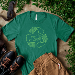 Don't Be Trashy T-Shirt – Eco Activist Funny Green Living Tee