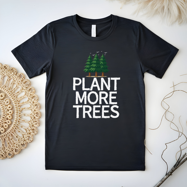 Plant More Trees T-Shirt – Eco Warriors Who Care 🌱