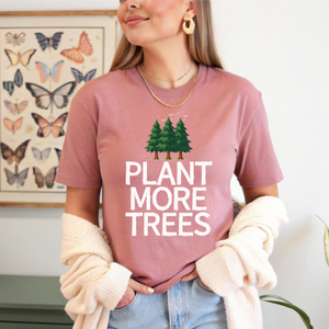 Plant More Trees T-Shirt – Eco Warriors Who Care 🌱