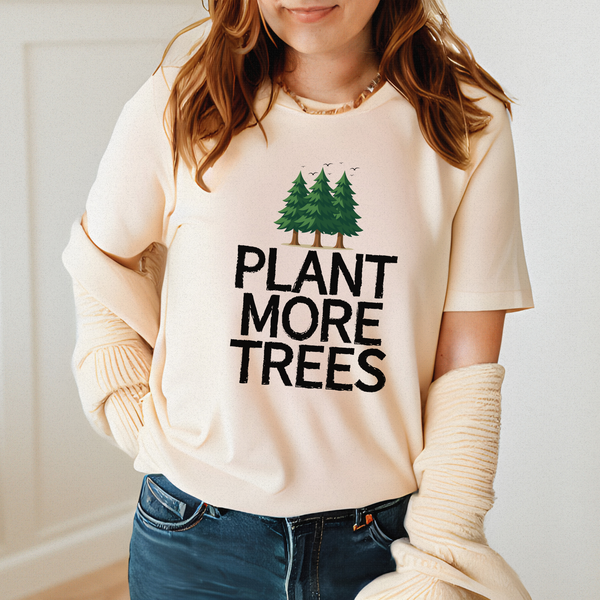 Plant More Trees T-Shirt – Eco Warriors Who Care 🌱