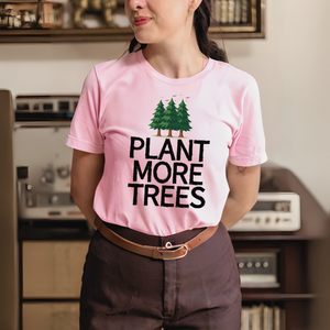 Plant More Trees T-Shirt – Eco Warriors Who Care 🌱