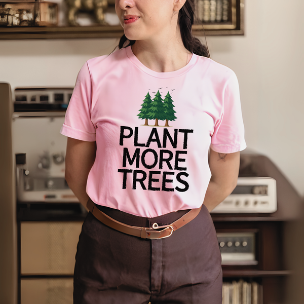 Plant More Trees T-Shirt – Eco Warriors Who Care 🌱