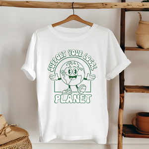 Support Your Local Planet T-Shirt – Eco Lovers Go Green