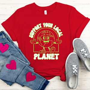 Support Your Local Planet T-Shirt – Eco Lovers Go Green