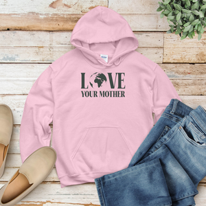 Love Your Mother Hoodie – Eco Message Streetwear Pullover