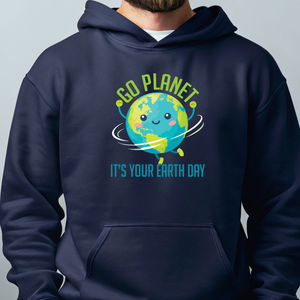 Go Planet It’s Your Earth Day Hoodie – Earth Lover Gift
