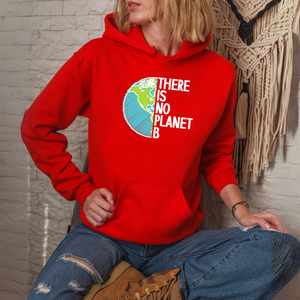 There Is No Planet B Hoodie – Protect Our Planet Pullover