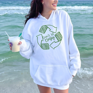 Don't Be Trashy Hoodie – Funny Eco Activist Pullover