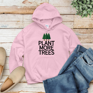 Plant More Trees Hoodie – Nature Lovers Who Care