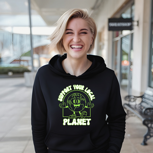 Support Your Local Planet Hoodie – Cozy Eco Activist Style