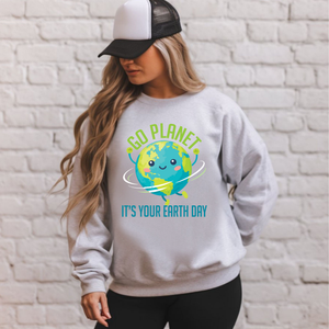 Go Planet It’s Your Earth Day Sweatshirt – Statement Style